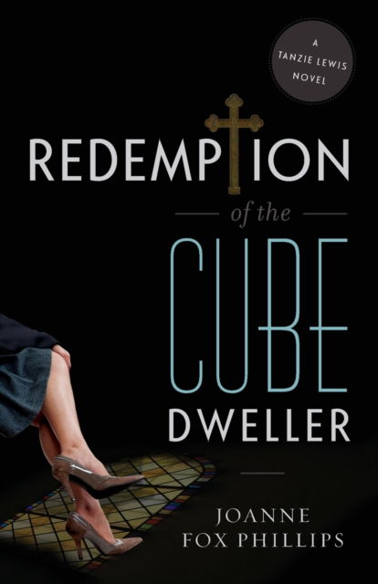 Redemption of the Cube Dweller - Joanne Fox Phillips - Books - River Grove Books - 9781632991393 - July 18, 2017