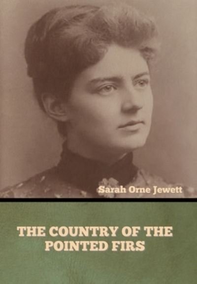 Cover for Sarah Orne Jewett · The Country of the Pointed Firs (Inbunden Bok) (2022)