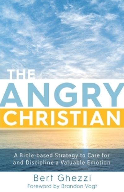 Cover for Bert Ghezzi · The Angry Christian (Hardcover Book) (2018)