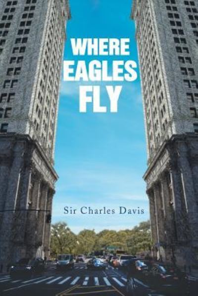 Cover for Sir Charles Davis · Where Eagles Fly (Paperback Book) (2018)