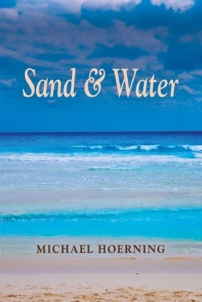 Michael Hoerning · Sand & Water (Taschenbuch) (2019)