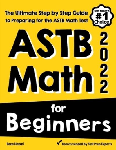 Cover for Reza Nazari · ASTB Math for Beginners: The Ultimate Step by Step Guide to Preparing for the ASTB Math Test (Paperback Book) (2020)