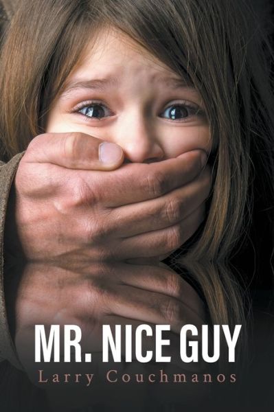 Mr. Nice Guy - Larry Couchmanos - Livros - Go to Publish - 9781647490393 - 5 de março de 2020