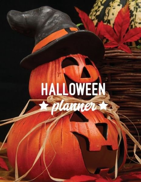 Cover for Amy Newton · Halloween Planner: Plan Party, Costumes Design, Decorations, Trick or Treating, &amp; School Classroom Parties, Writing Fall Bucket List, October Calendar, Gift, Journal Notebook, Book (Paperback Book) (2020)