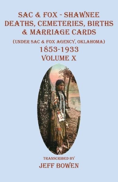 Cover for Jeff Bowen · Sac &amp; Fox - Shawnee Deaths, Cemetery, Births, &amp; Marriage Cards (Taschenbuch) (2022)