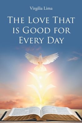 Virgilia Lima · The Love That is Good for Every Day (Paperback Book) (2022)