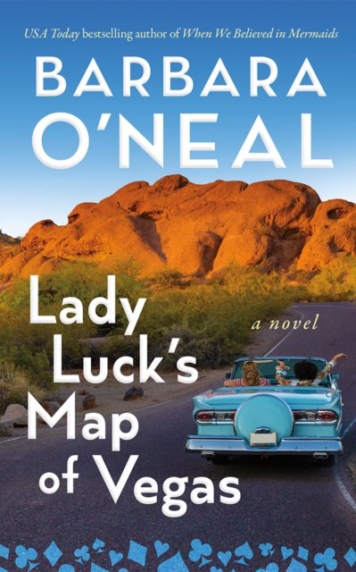Cover for Barbara O'Neal · Lady Luck's Map of Vegas: A Novel (Paperback Book) (2024)