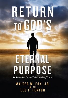 Cover for Jr Walter W Fox · Return to God's Eternal Purpose (Hardcover Book) (2020)