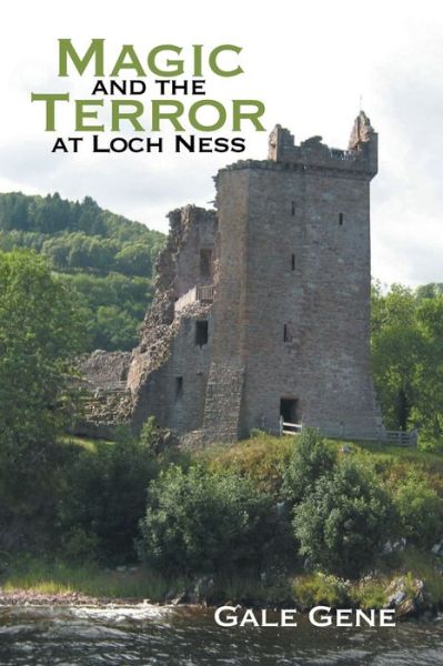 Cover for Gale Gene · Magic and the Terror at Loch Ness (Paperback Book) (2020)