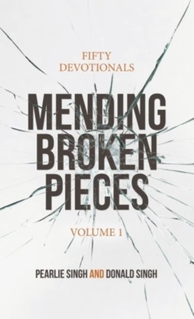 Cover for Pearlie Singh · Mending Broken Pieces (Hardcover Book) (2021)