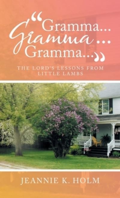 Cover for Jeannie K. Holm · Gramma... Gramma... Gramma... (Book) (2022)
