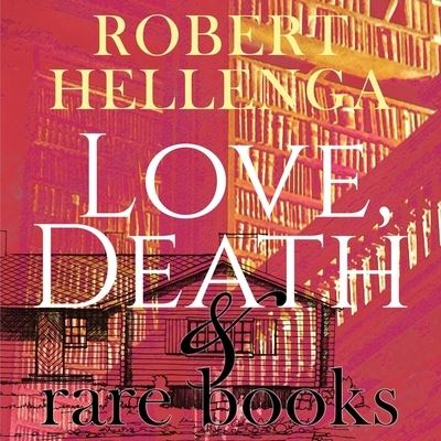 Cover for Robert Hellenga · Love, Death &amp; Rare Books Lib/E (CD) (2020)