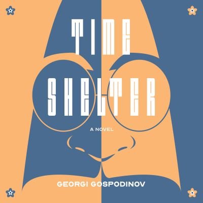 Cover for Georgi Gospodinov · Time Shelter (CD) (2022)
