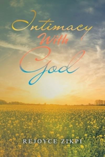 Cover for Rejoyce Zikpi · Intimacy with God (Bok) (2023)