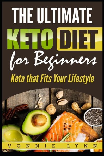 Cover for Vonnie Lynn · The Ultimate Keto Diet for Beginners (Paperback Book) (2020)