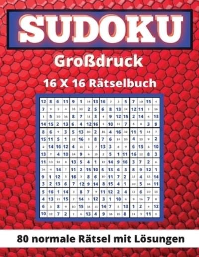 Sudoku Grossdruck 16x 16 - Lora Dorny - Books - Lacramioara Rusu - 9781685010393 - September 13, 2021