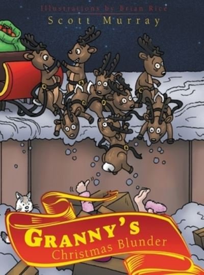 Cover for Scott Murray · Granny's Christmas Blunder (Hardcover bog) (2022)