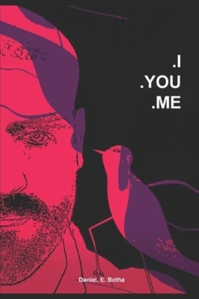 Daniel Eugene Botha · .I .You .Me (Paperback Bog) (2019)
