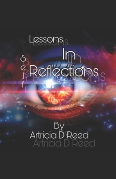 Cover for Artricia D Reed · Lessons In Self Reflections (Paperback Book) (2019)