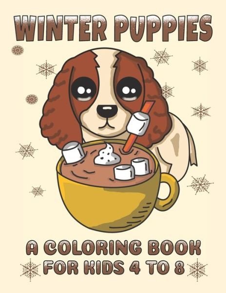 Cover for Puppy Creations · Winter Puppies A Coloring Book For Kids 4 To 8 (Paperback Book) (2019)