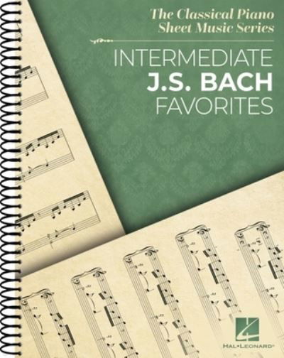 Intermediate J. S. Bach Favorites - the Classical Piano Sheet Music Series - Johann Sebastian Bach - Bøger - Leonard Corporation, Hal - 9781705152393 - 1. oktober 2022