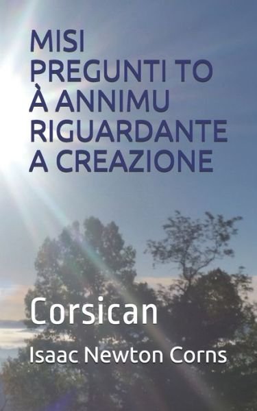 Cover for Isaac Newton Corns · Misi Pregunti to A Annimu Riguardante a Creazione (Paperback Book) (2019)