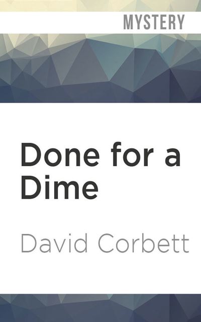 Cover for David Corbett · Done for a Dime (CD) (2021)