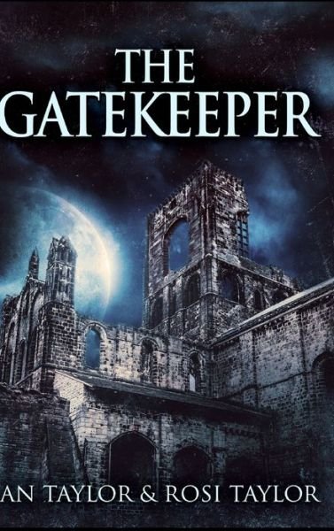 Cover for Rosi Taylor · The Gatekeeper (Hardcover bog) (2021)