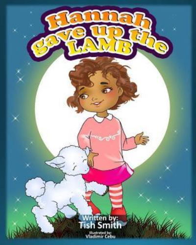 Cover for Tish Smith · Hannah Gave Up the Lamb (Pocketbok) (2018)