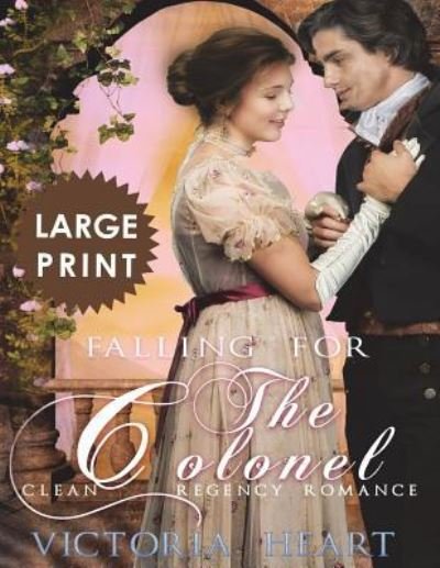 Falling for the Colonel ***Large Print Edition*** - Victoria Hart - Libros - Createspace Independent Publishing Platf - 9781721174393 - 13 de junio de 2018
