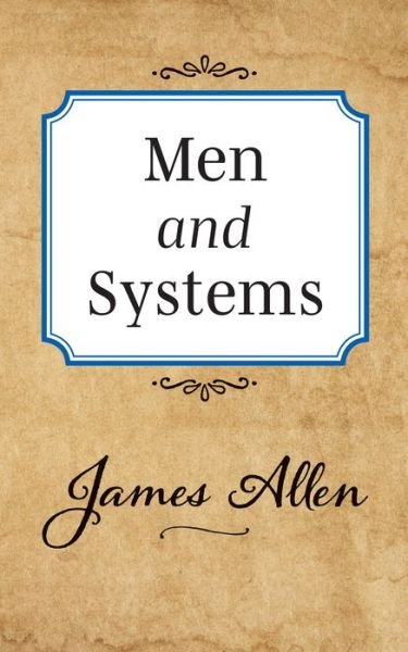 Cover for James Allen · Men and Systems (Taschenbuch) (2019)