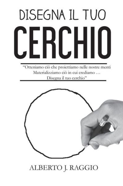Cover for Alberto J Raggio · Disegna il tuo Cerchio (Paperback Bog) (2018)