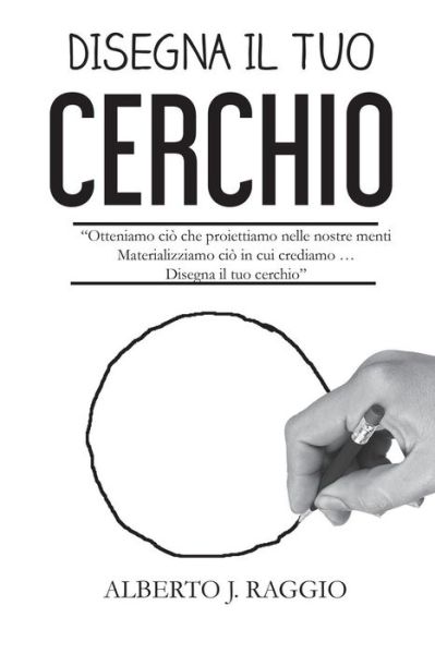 Cover for Alberto J Raggio · Disegna il tuo Cerchio (Paperback Book) (2018)