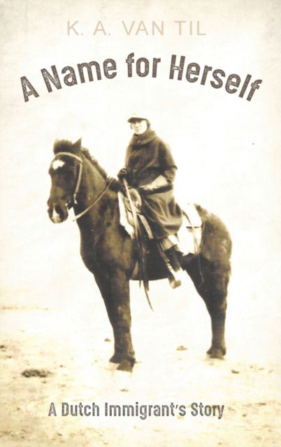 Cover for K A Van Til · A Name for Herself (Hardcover Book) (2020)