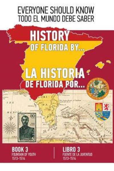 Cover for Konstantin Ashrafyan · La historia de Florida por... Libre 3 (Espanol - Ingles): Fuente de la Juventud 1513 - 1514 - La Historia de Florida Por... (Paperback Book) (2018)