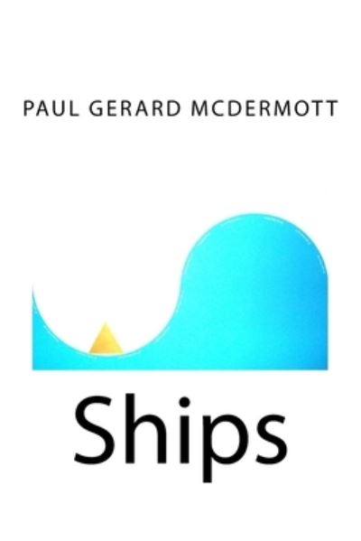 Cover for Paul Gerard McDermott · Ships (Paperback Book) (2018)