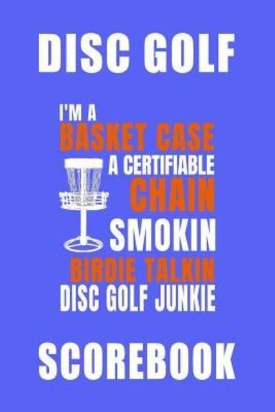 Cover for Jake a Smith · Basket Case Disc Golf Scorebook (Paperback Bog) (2018)