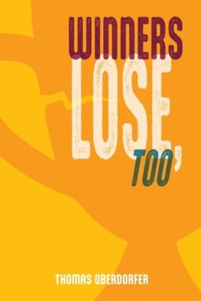 Cover for Thomas Oberdorfer · Winners Lose, Too (Book) (2022)