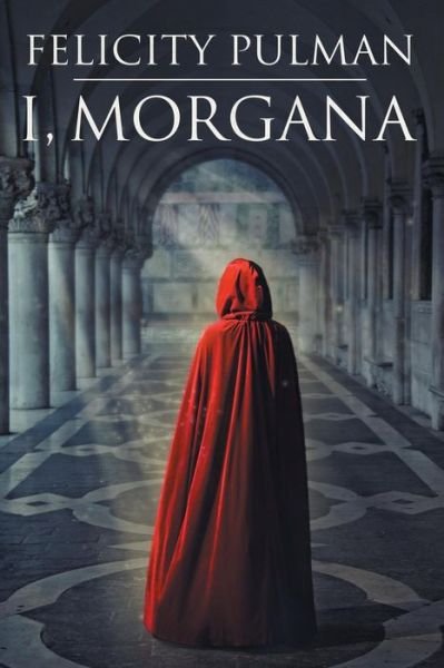 I, Morgana - Felicity Pulman - Boeken - Momentum - 9781760081393 - 15 juli 2014