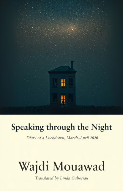 Speaking through the Night: Diary of a Lockdown, MarchApril 2020 - Wajdi Mouawad - Bøger - Talon Books,Canada - 9781772015393 - 18. april 2024