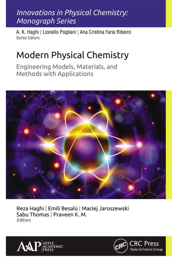 Modern Physical Chemistry: Engineering Models, Materials, and Methods with Applications - Innovations in Physical Chemistry - - Books - Apple Academic Press Inc. - 9781774631393 - March 31, 2021