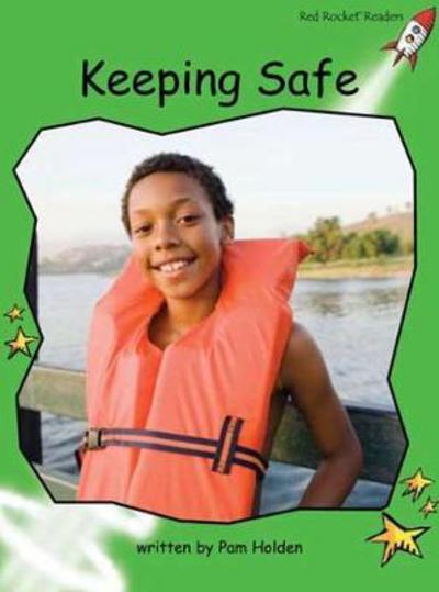 Red Rocket Readers: Early Level 4 Non-Fiction Set C: Keeping Safe - Pam Holden - Books - Flying Start Books Ltd - 9781776541393 - December 15, 2015