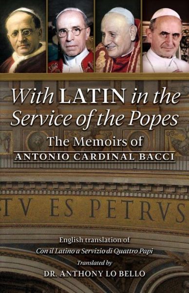 Cover for Antonio Cardinal Bacci · With Latin in the Service of the Popes (Book) (2020)