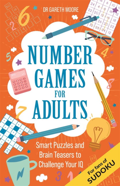 Cover for Gareth Moore · Number Games for Adults: Smart Puzzles and Brain Teasers to Challenge Your IQ - Brain Games for Adults (Paperback Bog) (2025)