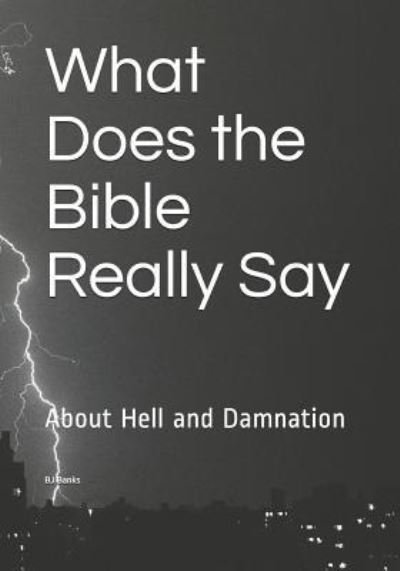 Cover for Bj Banks · What Does the Bible Really Say (Pocketbok) (2018)