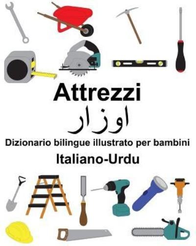 Cover for Richard Carlson Jr · Italiano-Urdu Attrezzi/ Dizionario bilingue illustrato per bambini (Paperback Book) (2019)