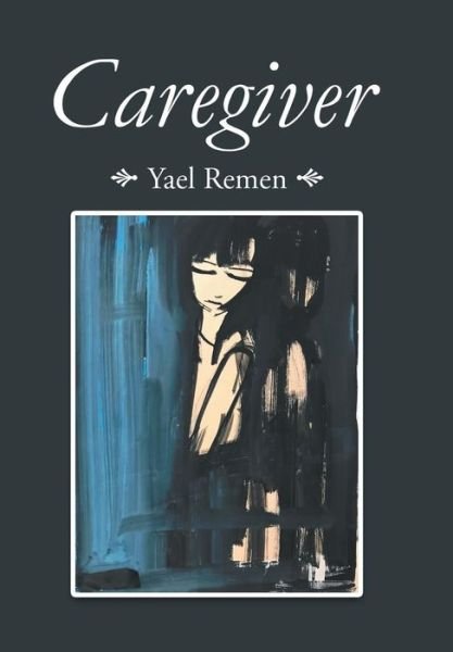 Cover for Yael Remen · Caregiver (Hardcover Book) (2019)