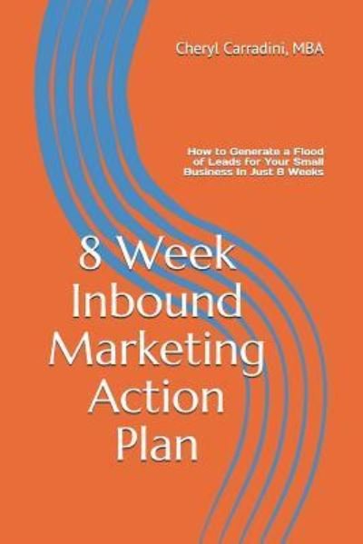Cover for Mba Cheryl Carradini · 8 Week Inbound Marketing Action Plan (Pocketbok) (2019)