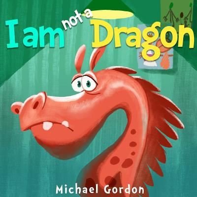 Cover for Michael Gordon · I'm not a Dragon (Paperback Book) (2019)