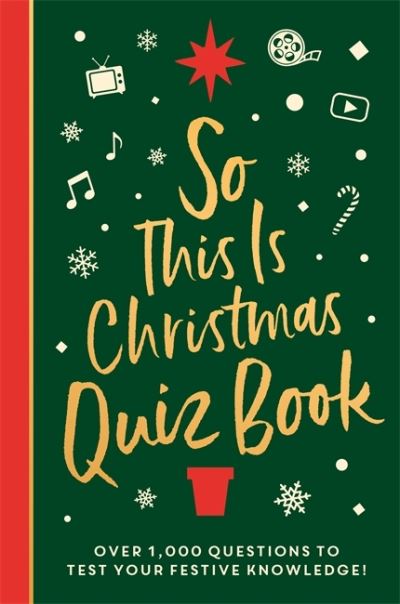 So This is Christmas Quiz Book: Over 1,500 questions on all things festive, from movies to music! - Roland Hall - Books - Bonnier Books Ltd - 9781800783393 - October 13, 2022